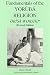 Fundamentals of the Yoruba Religion (Orisa Worship)