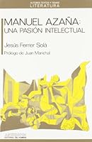 Manuel Azaña: Una Pasión Intelectual (Autores, Textos Y Temas) 8476582641 Book Cover
