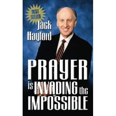 Prayer Is Invading the Impossible