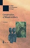 w unger etchings  Conservation of Wood Artifacts: A Handbook (Natural Science in Archaeology)