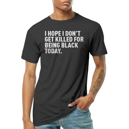 I Hope I Don't Get Killed for Being Black Today. Charcoal Grey XL Unisex T-Shirt