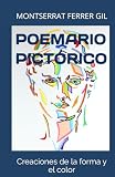  POEMARIO PICTÓRICO: Creaciones de la forma y el color