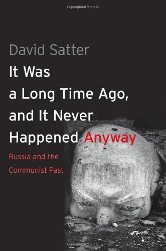 It Was a Long Time Ago, and it Never Happened Anyway: Russia and the Communist Past (Hardback) - Common      Hardcover – January 1, 1883