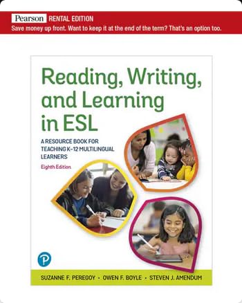 Reading, Writing, and Learning in ESL: A Resource Book for Teaching K-12 Multilingual Learners [RENTAL EDITION]