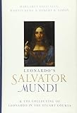 Leonardo's Salvator Mundi and the Collecting of Leonardo in the Stuart Courts