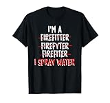 Firefighter Humor Tee for Proud Heroes