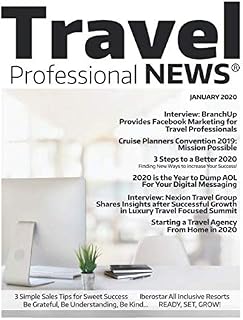Travel Professional NEWS - January 2020: Facebook Marketing by BranchUp, Cruise Planners Conference, Steps to Success in 2020, How to Become a Travel Agent in 2020 and much more!