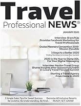 Travel Professional NEWS - January 2020: Facebook Marketing by BranchUp, Cruise Planners Conference, Steps to Success in 2020, How to Become a Travel Agent in 2020 and much more!