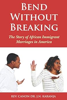 Paperback Bend Without Breaking: The Story of African Immigrant Marriages in America Book