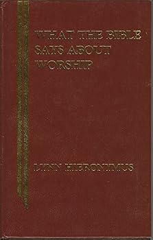 Hardcover What the Bible says about worship (What the Bible says series) Book