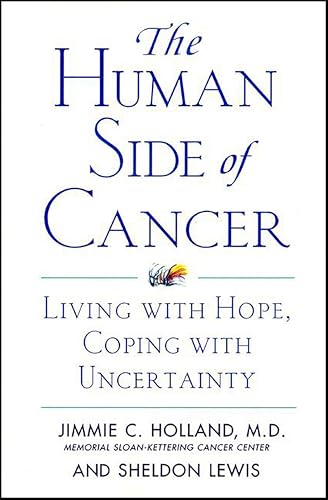 The Human Side of Cancer: Living with Hope, Coping with Uncertainty