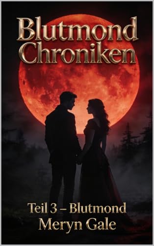 Blutmond: Blutmond Chroniken Teil 3