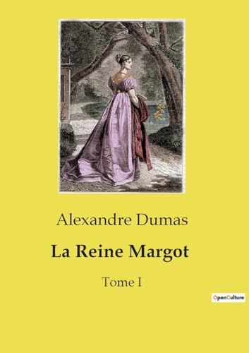 La Reine Margot: Tome I (French Edition)