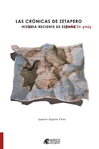 Las cronicas de Zetapero: Histeria reciente de España (Spanish Edition)
