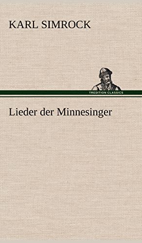 Lieder Der Minnesinger (German Edition)
