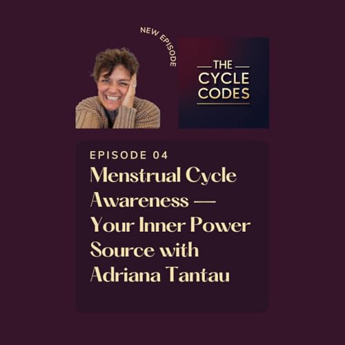 『Menstrual Cycle Awareness — Your Inner Power Source with Adriana Tantau』のカバーアート