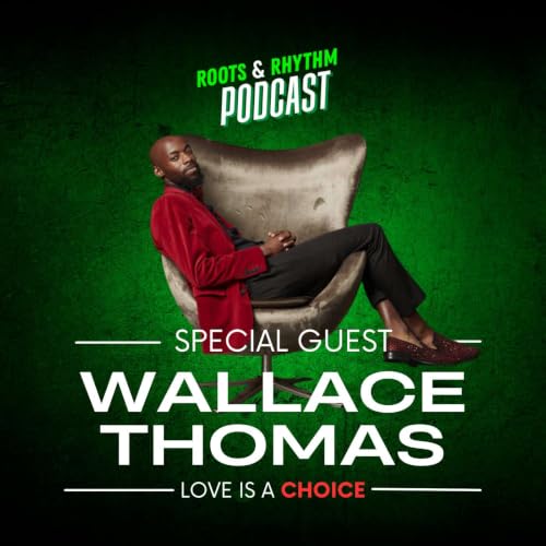 Love Is a Choice: 15 Years of Marriage, Family & Sacrifice | Season 2 Episode 18 | with Special Guest Wallace Thomas