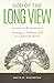 God of the Long View: Trusting a Timeless God in a Hurried World