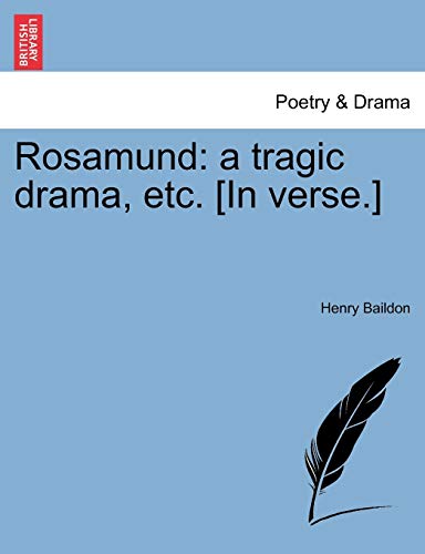 Rosamund: A Tragic Drama, Etc. [In Verse.]