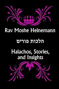 Paperback Rav Moshe Heinemann: Halachos, Stories, and Insights on Purim Book