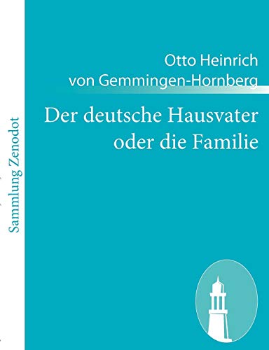 Der deutsche Hausvater oder die Familie: Ein Schauspiel (German Edition)