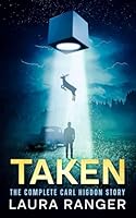 Taken: The Complete Carl Higdon Story 1645831515 Book Cover