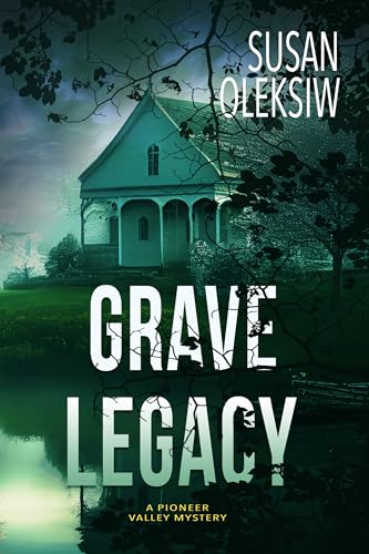 Grave Legacy: A Pioneer Valley Mystery