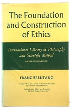 Hardcover The foundation and construction of ethics compiled from his lectures on practical philosophy (International library of philosophy and scientific method) Book