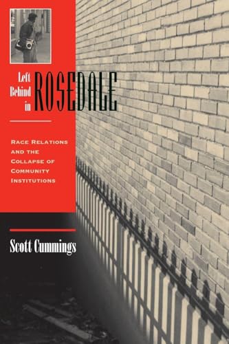 Left Behind In Rosedale: Race Relations And The Collapse Of Community Institutions