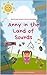Anny In The Land Of Sounds: Rhyming and Getting to know Musical Instruments (Read Play Learn Stories Book 1) (English Edition)