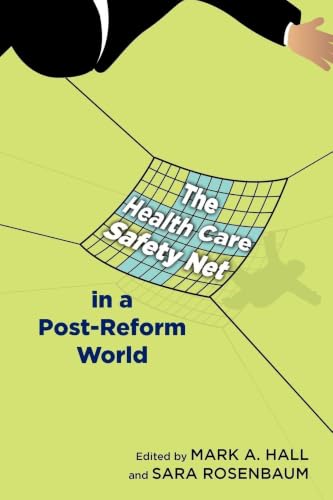 The Health Care Safety Net in a Post-Reform World (Critical Issues in Health and Medicine)