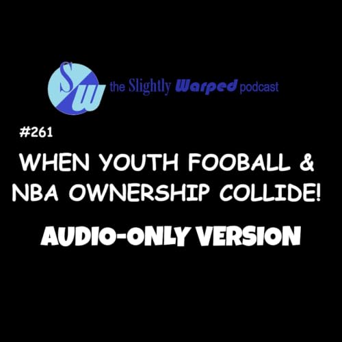 #261 - When Youth Football and NBA Ownership Collide