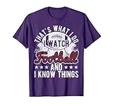 That's What I Do I Watch Football And I Know Things T-Shirt