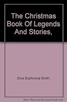 The Christmas Book of Legends & Stories B001RARMO4 Book Cover