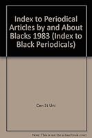 Index to Periodical Articles by and About Blacks: 1983 (Index to Black Periodicals) 0816104425 Book Cover