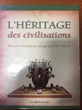 Hardcover L'HERITAGE DES CIVILISATIONS Hisire Mondiale jusqu'au xvi e siecle Book