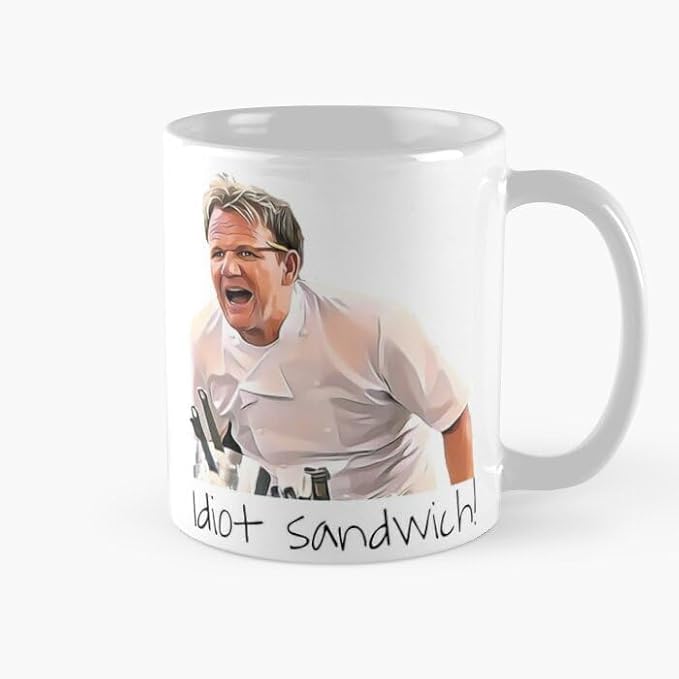 Amazon.com: Gordon Funny Meme Ramsay Idiot Sandwich Classic Mug - 11 Oz ...