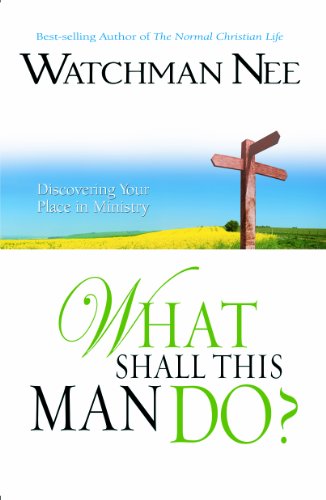 What Shall This Man Do? A Fresh Approach To The Study Of Christian Service