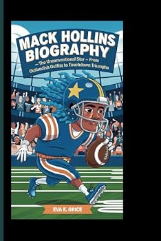 Paperback Mack Hollins Biography: The Unconventional Star - From Outlandish Outfits to Touchdown Triumphs Book