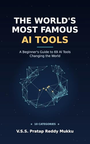 The World's Most Famous AI Tools: A Beginner's Guide to 69 AI Tools Changing the World