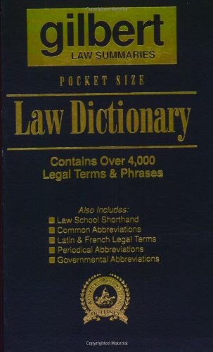 Gilbert Law Summaries Pocket Size Law Dictionary: Blue : Contains over 4,000 Legal Terms &amp; Phrases