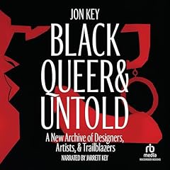 Black, Queer & Untold Audiolibro Por Jon Key arte de portada