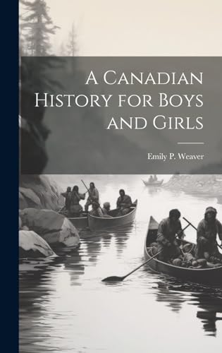 A Canadian History for Boys and Girls
