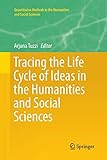  Tracing the Life Cycle of Ideas in the Humanities and Social Sciences (Quantitative Methods in the Humanities and Social Sciences)