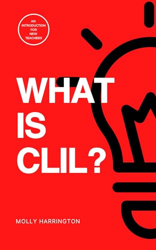 What is CLIL?: An Introduction for New Teachers (What is...? Books for New Teachers) (English Edition)