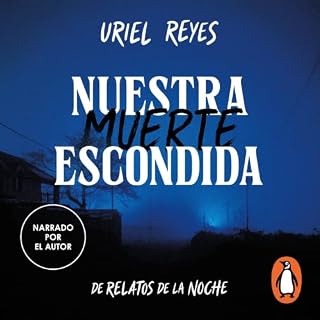 Nuestra muerte escondida Audiolibro Por Uriel Reyes arte de portada