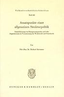 Ansatzpunkte Einer Allgemeinen Strukturpolitik: Destabilisierung Von Managementgremien Und/Oder Organisationen ALS Voraussetzung Fur Wettbewerb Und De 3428035216 Book Cover