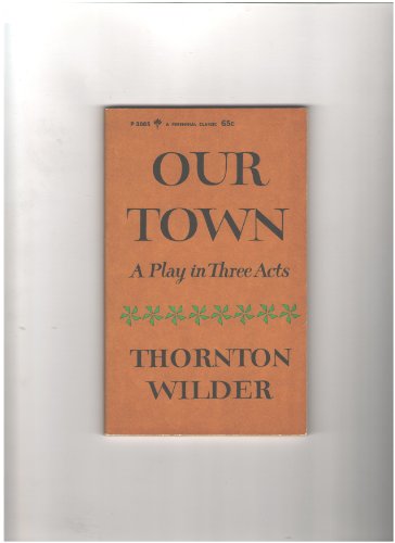 OUR TOWN A PLAY IN THREE ACTS B000S59MA6 Book Cover