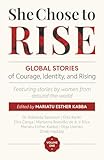 SHE CHOSE TO RISE: Stories of Women Who Refused to Stay Down
