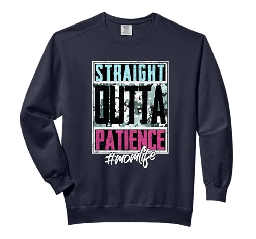 Straight Outta Patience Moms Life Funny Camo Mothers Day Comfort Colors Adult Sweatshirt